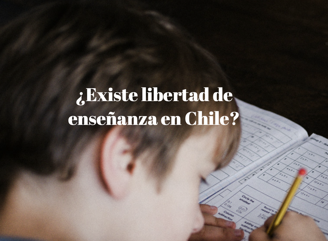 ¿Existe libertad de enseñanza en Chile?